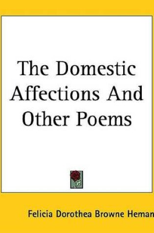 Cover of The Domestic Affections and Other Poems