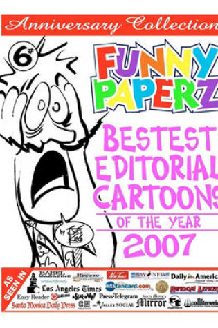 Cover of FUNNY PAPERZ #6 - Bestest Editorial Cartoons of the Year - 2007