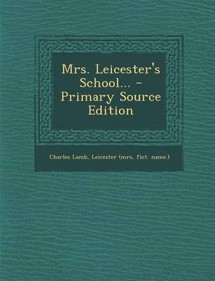 Book cover for Mrs. Leicester's School... - Primary Source Edition