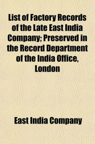 Cover of List of Factory Records of the Late East India Company; Preserved in the Record Department of the India Office, London