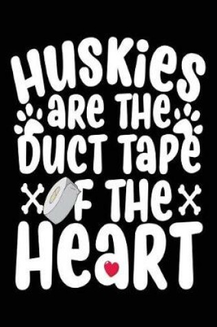 Cover of Huskies Are The Duct Tape Of The Heart