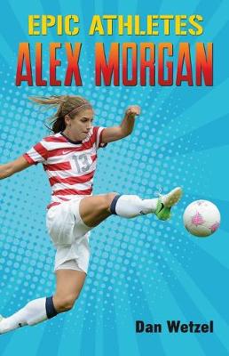 Book cover for Epic Athletes: Alex Morgan