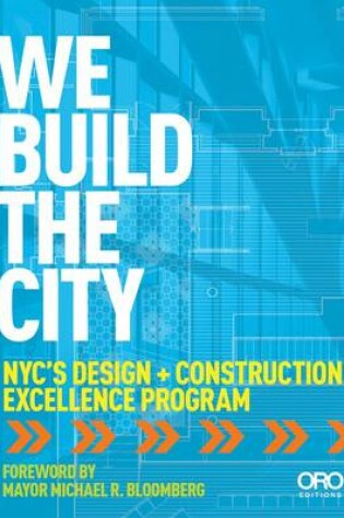 Cover of We Build the City: New York City's Design + Construction