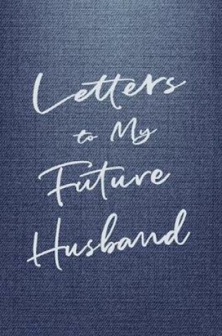 Cover of Letters to My Future Husband