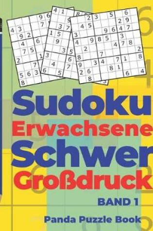 Cover of Sudoku Erwachsene Schwer Großdruck Band 1