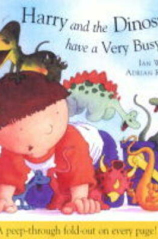 Cover of Harry and the Dinosaurs Have a Very Busy Day