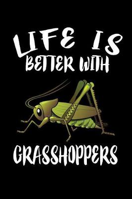 Book cover for Life Is Better With Grasshoppers