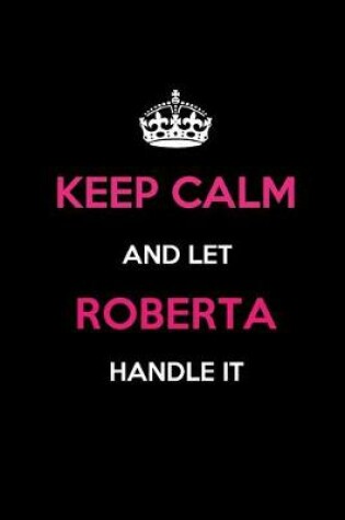 Cover of Keep Calm and Let Roberta Handle It