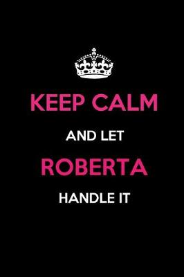 Book cover for Keep Calm and Let Roberta Handle It