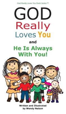 Book cover for God Really Loves You and He Is Always With You!