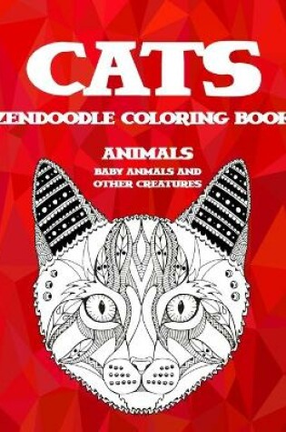 Cover of Zendoodle Coloring Book Baby Animals and other Creatures - Animals - Cats