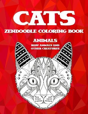 Book cover for Zendoodle Coloring Book Baby Animals and other Creatures - Animals - Cats