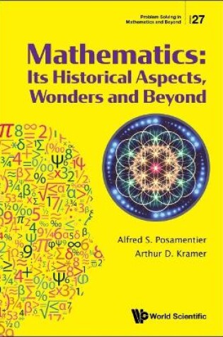 Cover of Mathematics: Its Historical Aspects, Wonders And Beyond