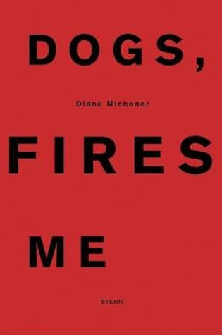 Cover of Dogs, Fires,me