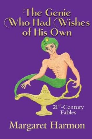 Cover of The Genie Who Had Wishes of His Own