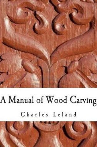 Cover of A Manual of Wood Carving