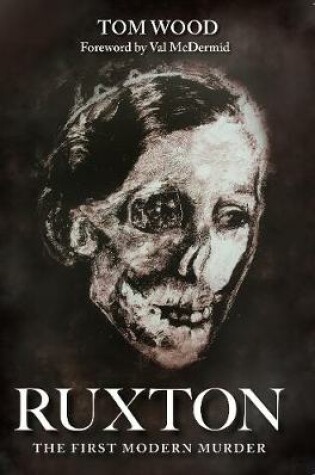 Cover of Ruxton: The First Modern Murder