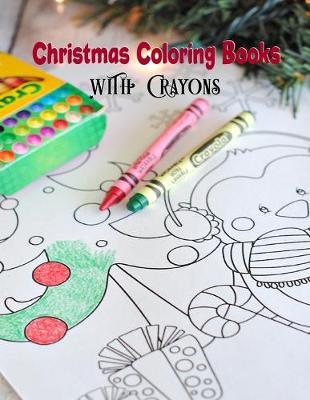 Book cover for Christmas Coloring Books With Crayons