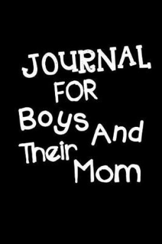 Cover of Journal For Boys And Their Mom