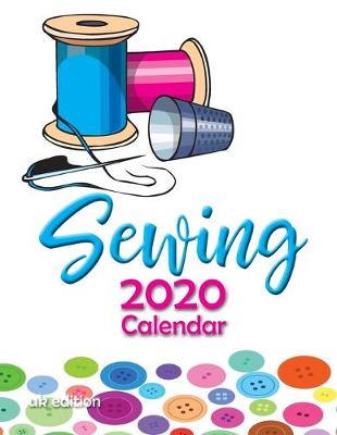 Book cover for Sewing 2020 Calendar (UK Edition)