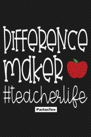 Cover of Difference Maker Teacher Life