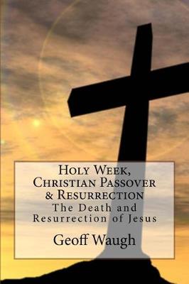 Cover of Holy Week, Christian Passover & Resurrection