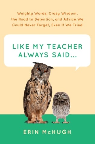 Cover of Like My Teacher Always Said...