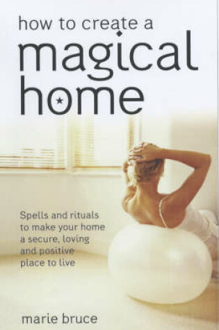 Cover of How to Create A Magical Home