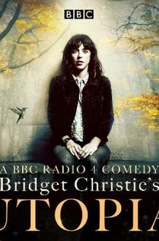 Cover of Bridget Christie's Utopia: Series 1