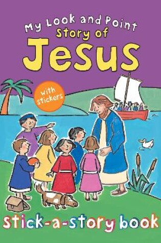 Cover of My Look and Point Story of Jesus Stick-a-Story Book