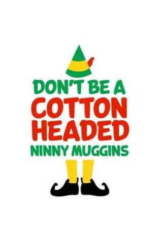 Cover of Don't be a cotton headed ninny muggins