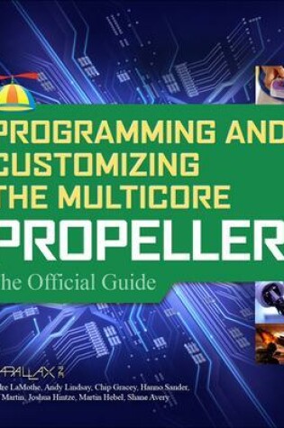 Cover of Programming and Customizing the Multicore Propeller Microcontroller: The Official Guide