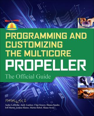 Book cover for Programming and Customizing the Multicore Propeller Microcontroller: The Official Guide