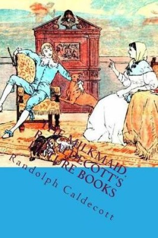 Cover of The Milkmaid. R. Caldecott's Picture Books