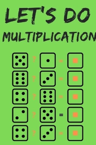 Cover of Let's do Multiplication.100 Days Dare for Kids to Elevate Their Maths Skills.