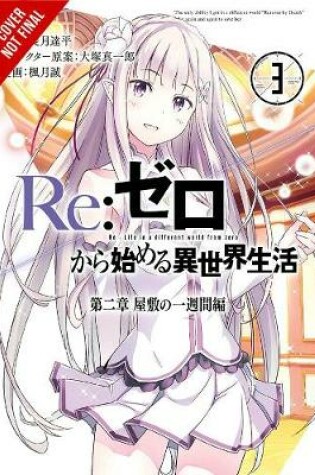 Cover of Re:ZERO -Starting Life in Another World-, Chapter 2: A Week at the Mansion, Vol. 3 (manga)