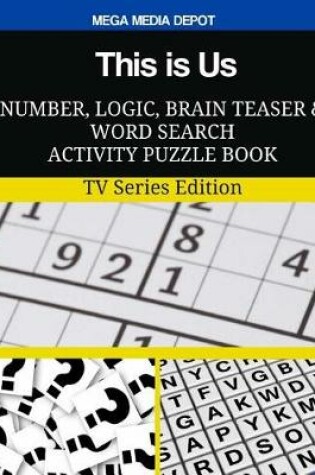 Cover of This Is Us Number, Logic, Brain Teaser and Word Search Activity Puzzle Book