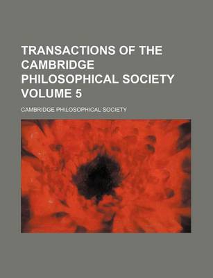 Book cover for Transactions of the Cambridge Philosophical Society Volume 5