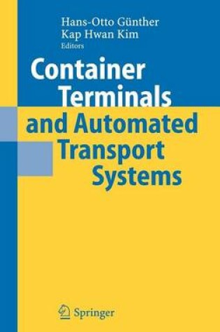 Cover of Container Terminals and Automated Transport Systems: Logistics Control Issues and Quantitative Decision Support