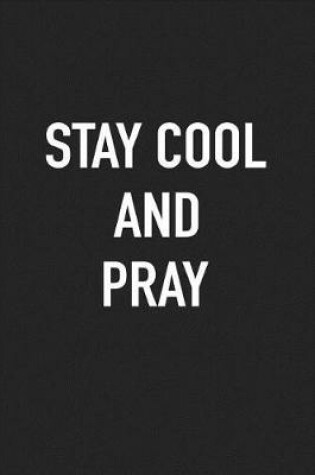 Cover of Stay Cool and Pray