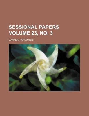 Book cover for Sessional Papers Volume 23, No. 3