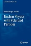 Book cover for Nuclear Physics with Polarized Particles