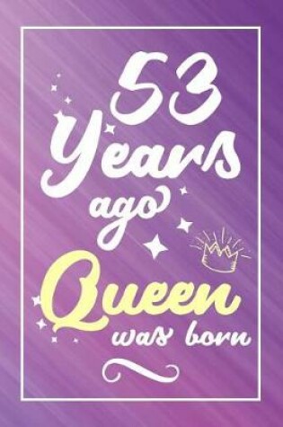 Cover of 53 Years Ago Queen Was Born