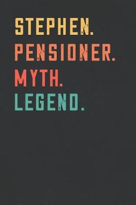 Book cover for Stephen. Pensioner. Myth. Legend.