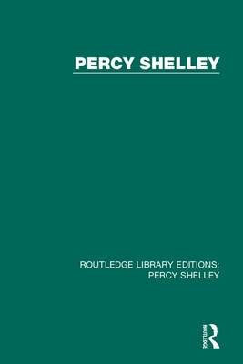 Cover of Routledge Library Editions: Percy Shelley