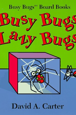 Cover of Busy Bugs, Lazy Bugs