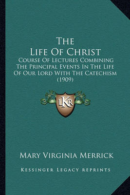 Book cover for The Life of Christ the Life of Christ