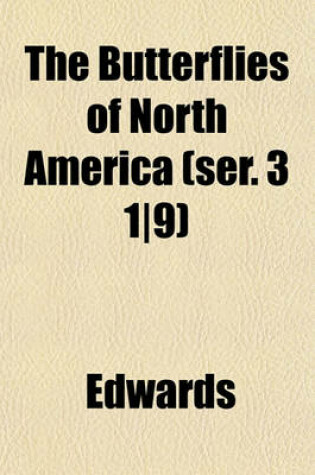 Cover of The Butterflies of North America (Ser. 3 1-9)