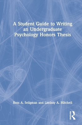 Book cover for A Student Guide to Writing an Undergraduate Psychology Honors Thesis