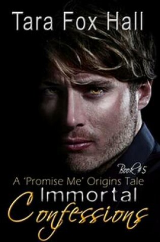 Cover of Immortal Confessions (Promise Me Series #5)
